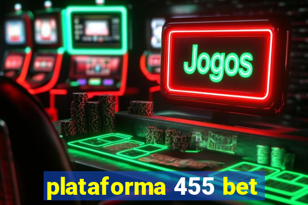 plataforma 455 bet